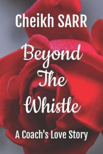 Beyond the Whistle