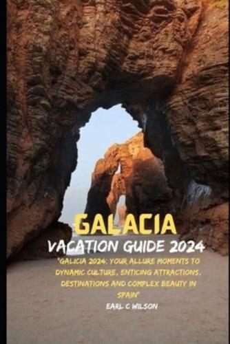 Galacia Vacation Guide 2024