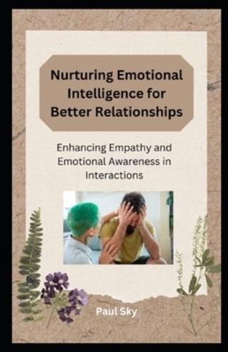 Nurturing Emotional Intelligence for Better Relationships