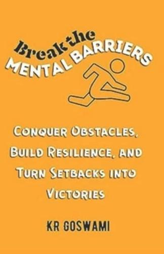 Break the Mental Barriers