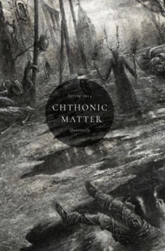 Chthonic Matter Quarterly