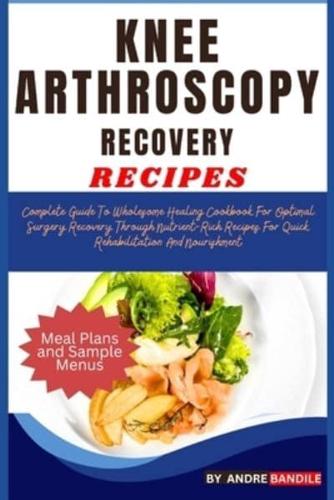 Knee Arthroscopy Recovery Recipes