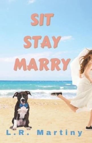 Sit, Stay, Marry