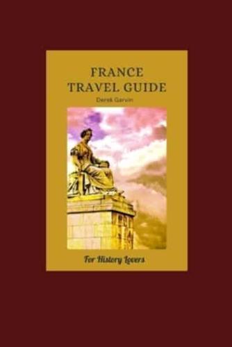 A History Lover's Guide to France
