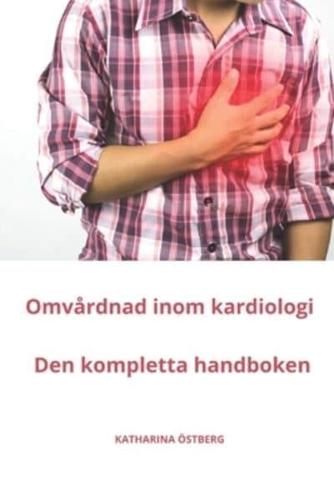 Omvårdnad Inom Kardiologi Den Kompletta Handboken