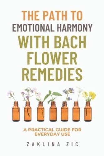 The Path to Emotional Harmony With Bach Flower Remedies