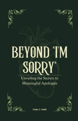 Beyond "I'm Sorry"
