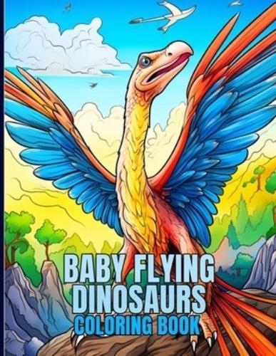 Baby Flying Dinosaurs Coloring Book