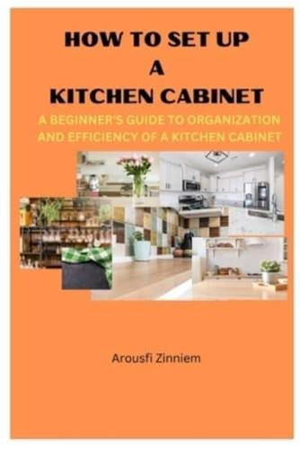How to Set Up a Kitchen Cabinet