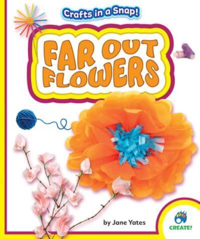 Far Out Flowers