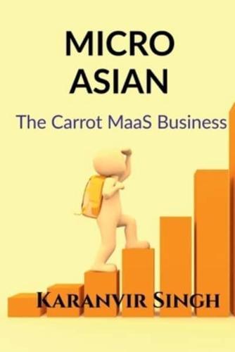 Micro Asian : The CARROT MaaS Business