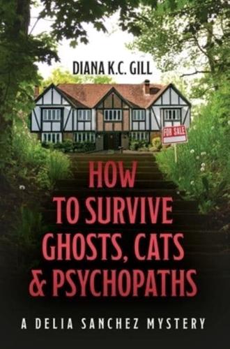 How to Survive Ghosts, Cats and Psychopaths