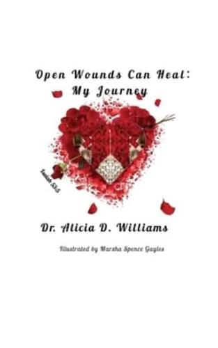 Open Wounds Can Heal: My Journey