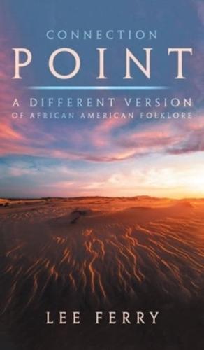 Connection Point: A Different Version of African American Folklore