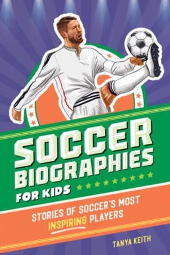 Soccer Biographies for Kids