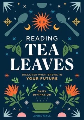 Reading Tea Leaves