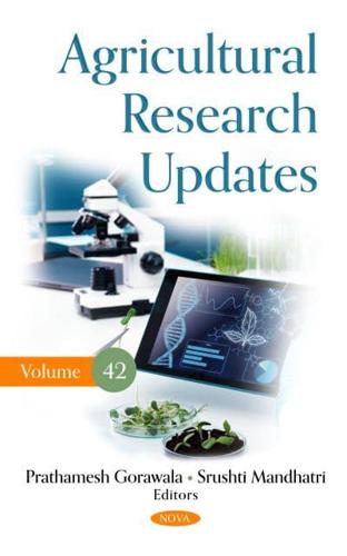 Agricultural Research Updates. Volume 42