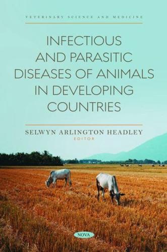 Infectious and Parasitic Diseases of Animals in Developing Countries