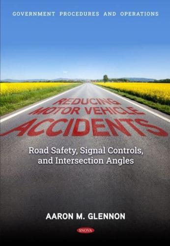 Reducing Motor Vehicle Accidents: Road Safety, Signal Controls, and Intersection Angles