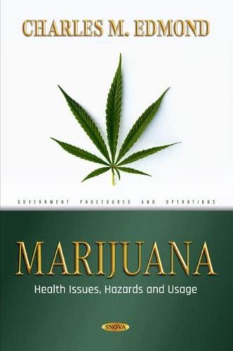 Marijuana: Health Issues, Hazards and Usage