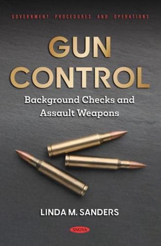 Gun Control: Background Checks and Assault Weapons