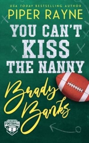 You Can't Kiss the Nanny, Brady Banks