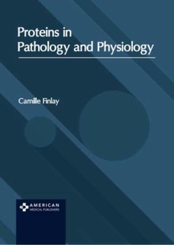 Proteins in Pathology and Physiology
