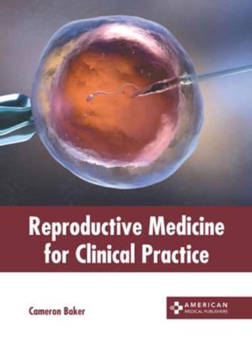 Reproductive Medicine for Clinical Practice