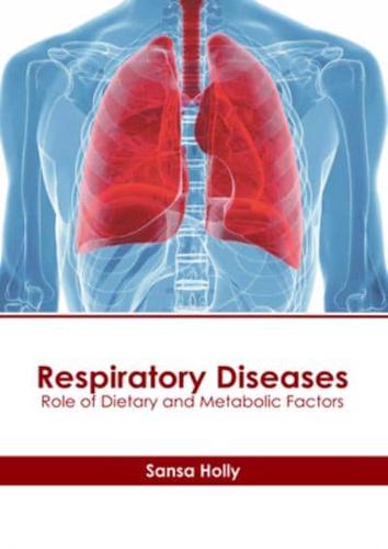 Respiratory Diseases: Role of Dietary and Metabolic Factors
