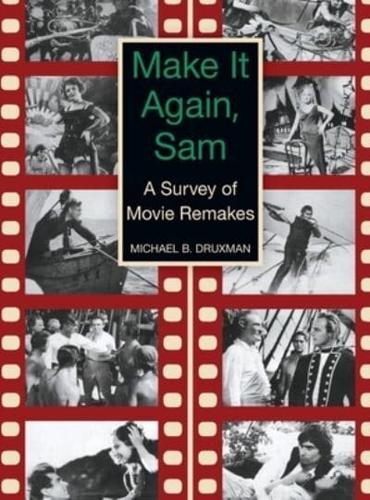 Make It Again, Sam - A Survey of Movie Remakes (Hardback)