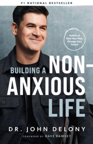 Building a Non-Anxious Life