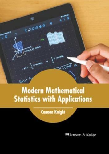 Modern Mathematical Statistics With Applications