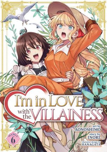 I'm in Love With the Villainess (Manga) Vol. 6