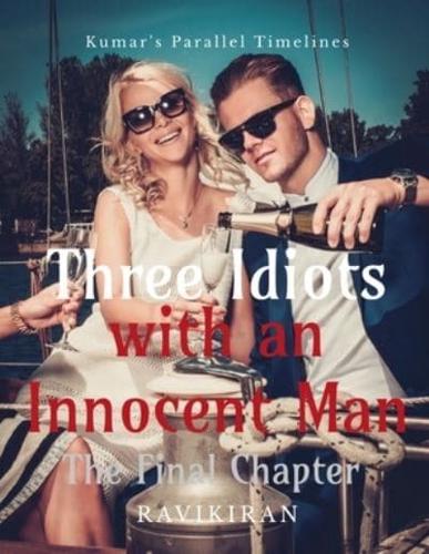 Three Idiots With an Innocent Man