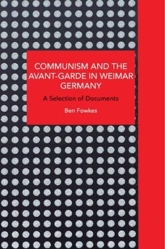 Communism and the Avant-Garde in Weimar Germany