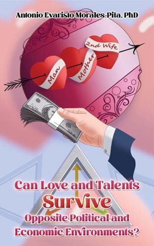 Can Love and Talents Survive Opposite Political and Economic Environments?
