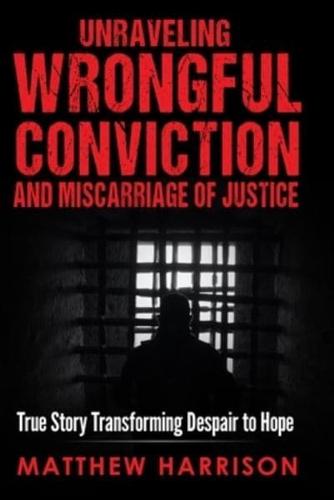 Unraveling Wrongful Conviction