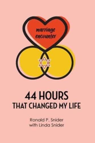 44 Hours That Changed My Life