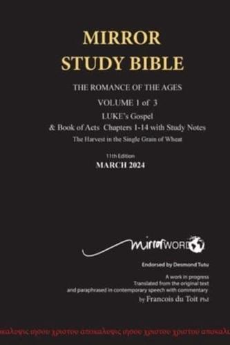 Hardback 11th Edition MIRROR STUDY BIBLE VOL 1 - Updated March 2024 LUKE's Gospel & Acts 1-14