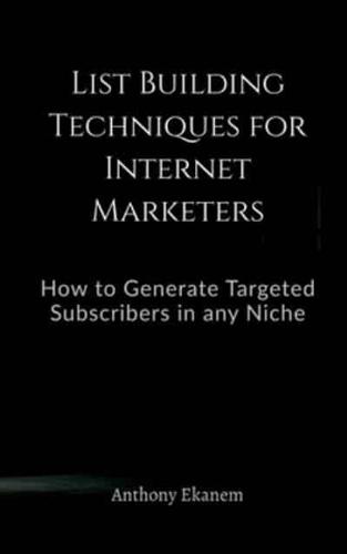 List Building Techniques for Internet Marketers