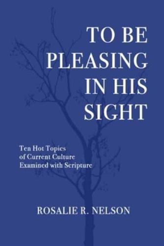 To Be Pleasing in His Sight