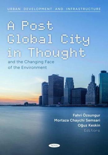 A Post Global City in Thought and the Changing Face of the Environment