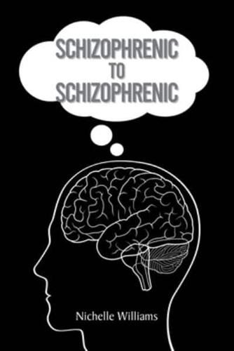 Schizophrenic to Schizophrenic