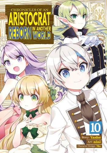 Chronicles of an Aristocrat Reborn in Another World (Manga) Vol. 10