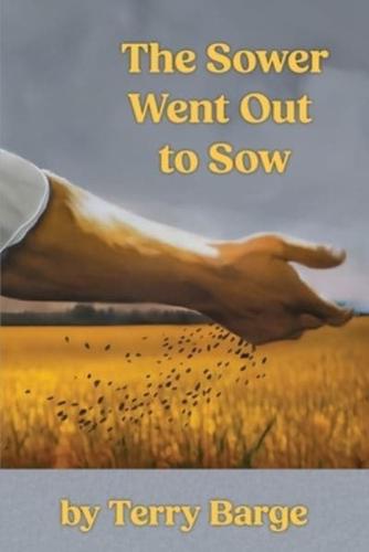 The Sower Went Out to Sow