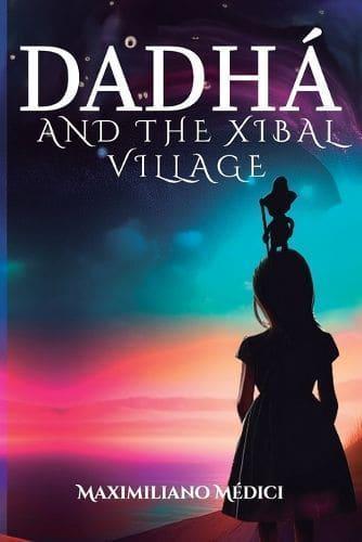 Dadhá and the Xibal Village