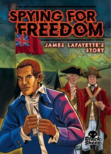 Spying for Freedom: James Lafayette's Story