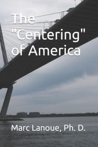 The "Centering" of America