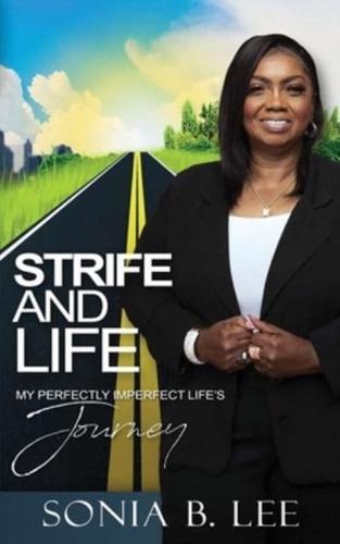 Strife and Life: My Perfectly Imperfect Life's Journey