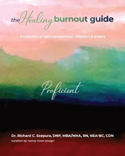 The Healing Burnout Guide: A Collection of Daily Perspectives, Reflection, and Artistry - Proficient